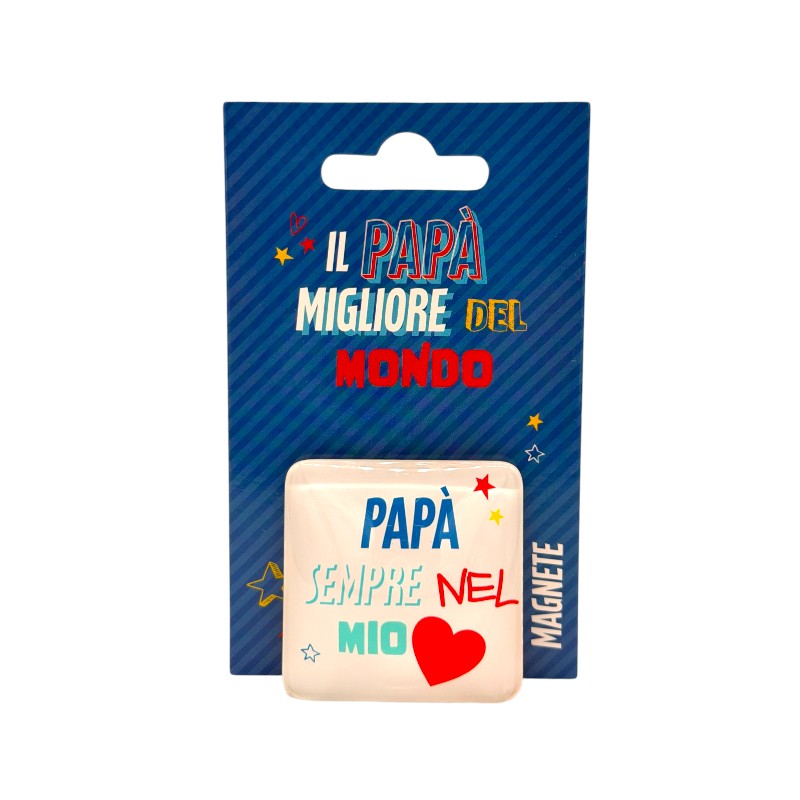 Calamita regalo per la festa del papà con la scritta: Papà sempre nel mio cuore