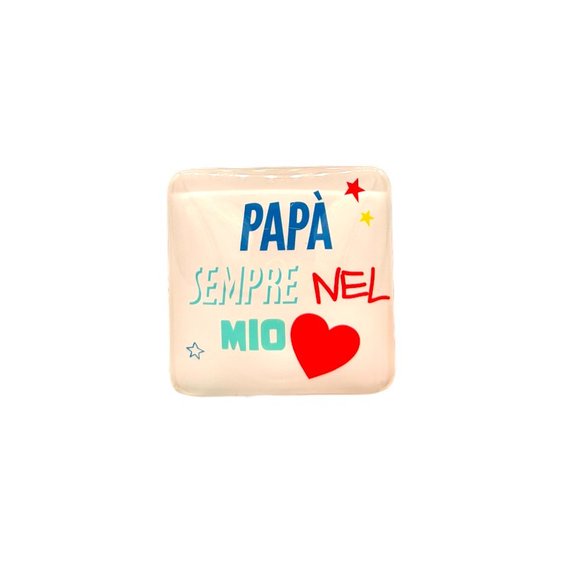 Calamita regalo per la festa del papà con la scritta: Papà sempre nel mio cuore