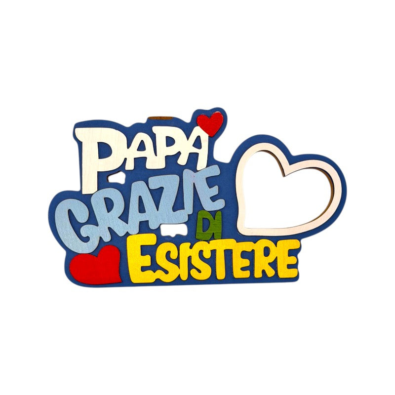 Cornice in legno per la festa del papà con la scritta "Papà Grazie di esistere"