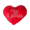 Cuscino Cuore - Forse un pò ti penso - San Valentino