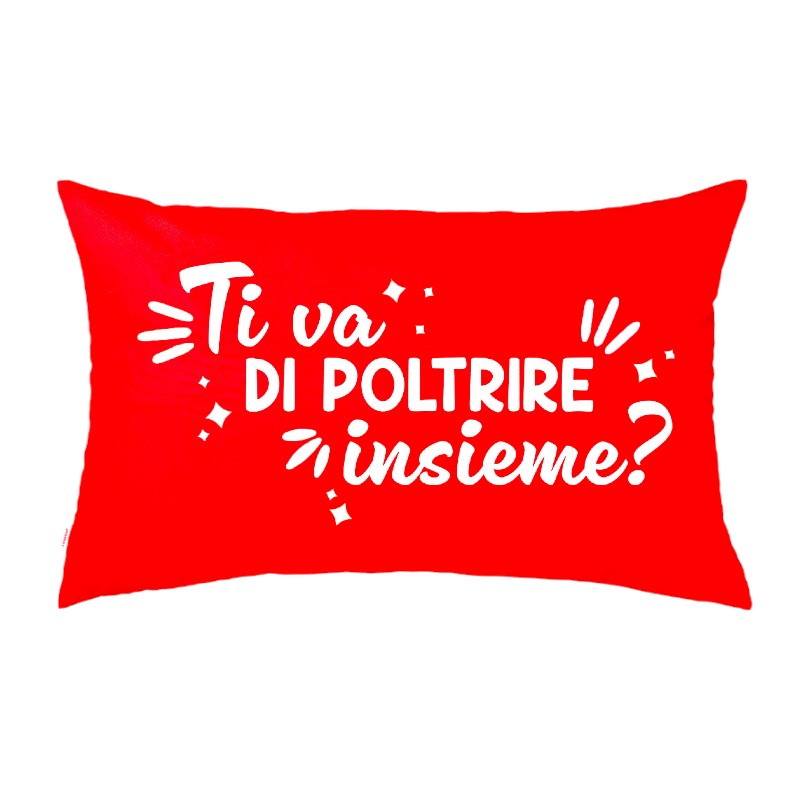 Fantastico cuscino rettangolare con la scritta "Ti va di poltrire Insieme?"